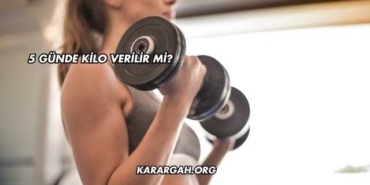 5 Günde Kilo Verilir mi?