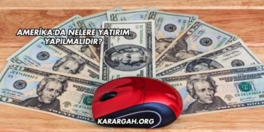 Amerika'da Nelere Yatırım Yapılmalıdır?