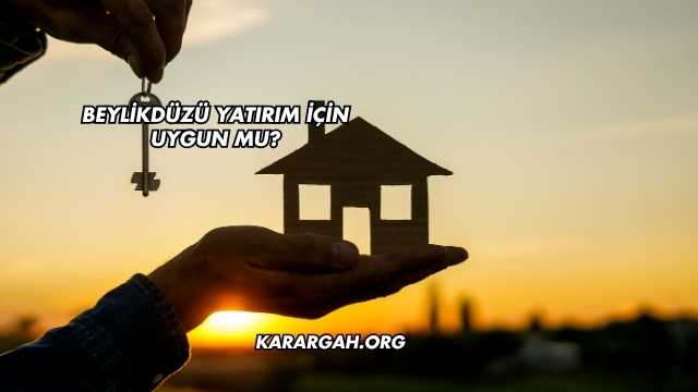 Beylikdüzü Yatırım İçin Uygun mu?
