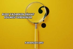 Blog Yazarken Dikkat Edilmesi Gerekenler