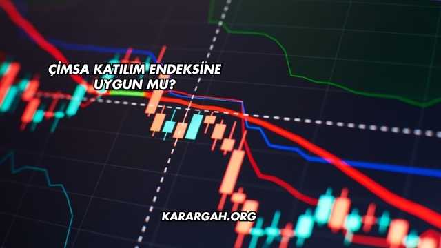 Çimsa Katılım Endeksine Uygun mu?