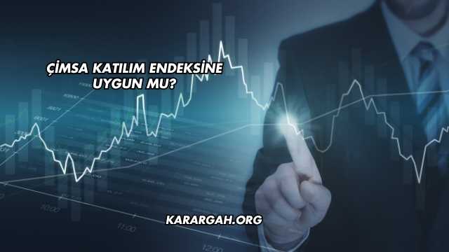 Çimsa Katılım Endeksine Uygun mu?