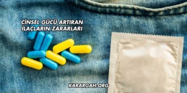 Cinsel Gücü Artıran İlaçların Zararları