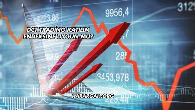 DCT Trading Katılım Endeksine Uygun mu?
