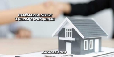 Danimarka Nelere Yatırım Yapılmalıdır?