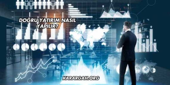 Doğru Yatırım Nasıl Yapılır?