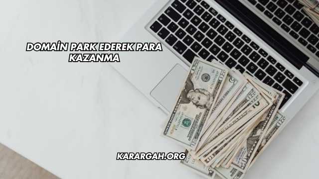 Domain Park Ederek Para Kazanma