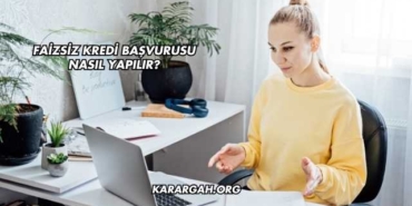 Faizsiz Kredi Başvurusu Nasıl Yapılır?