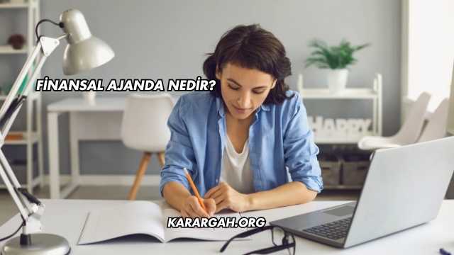 Finansal Ajanda Nedir?