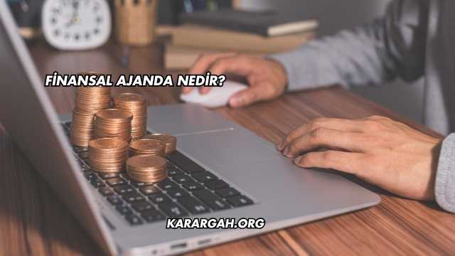 Finansal Ajanda Nedir?