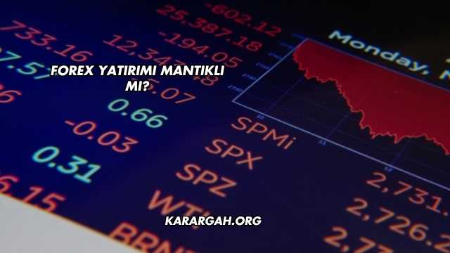 Forex Yatırımı Mantıklı mı?