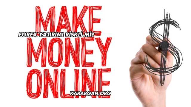 Forex Yatırımı Riskli mi?