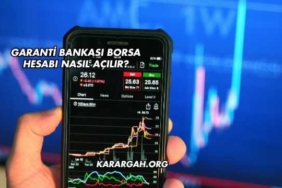 Garanti Bankası Borsa Hesabı Nasıl Açılır?