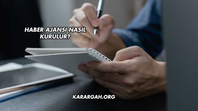 Haber Ajansı Nasıl Kurulur?