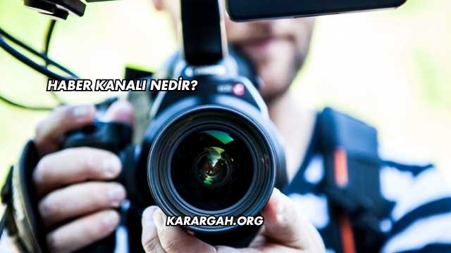 Haber Kanalı Nedir?