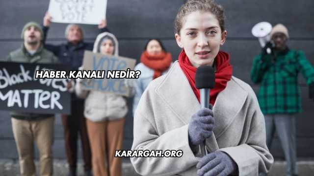 Haber Kanalı Nedir?