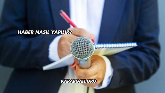 Haber Nasıl Yapılır?