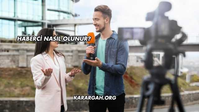 Haberci Nasıl Olunur?