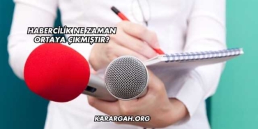 Habercilik Ne Zaman Ortaya Çıkmıştır?