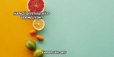 Hangi Diyet İle Kilo Vermeliyim?