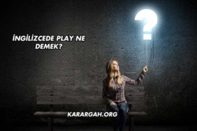 İngilizcede Play Ne Demek?