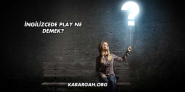 İngilizcede Play Ne Demek?