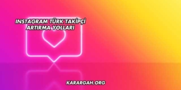 Instagram Türk Takipçi Artırma Yolları