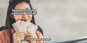 İnternetten Para Kazanma Yolları