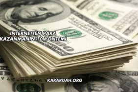İnternetten Para Kazanmanın 10 Yöntemi