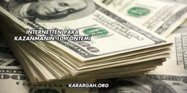İnternetten Para Kazanmanın 10 Yöntemi