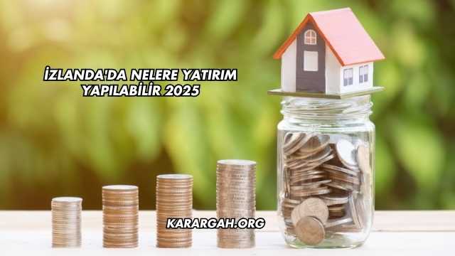 İzlanda'da Nelere Yatırım Yapılabilir 2025