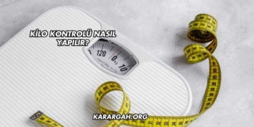 Kilo Kontrolü Nasıl Yapılır