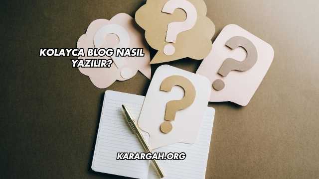 Kolayca Blog Nasıl Yazılır?