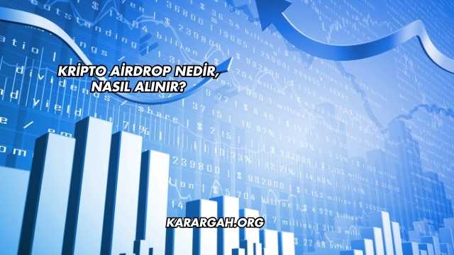 Kripto Airdrop Nedir, Nasıl Alınır?