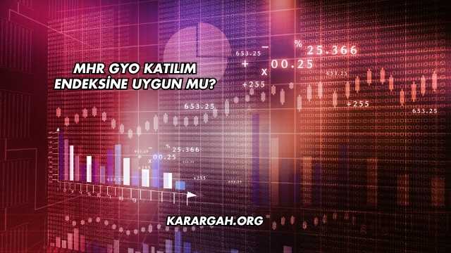 MHR GYO Katılım Endeksine Uygun mu?