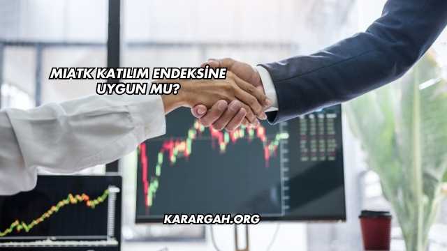 MIATK Katılım Endeksine Uygun mu?