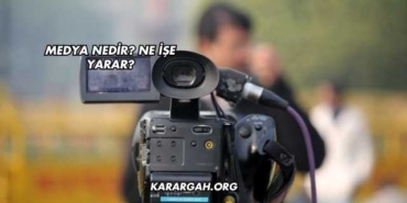 Medya Nedir? Ne İşe Yarar?