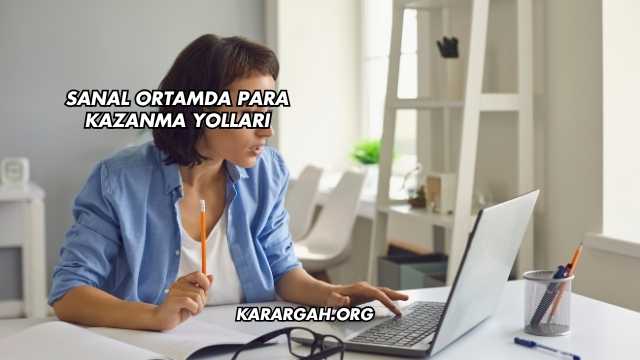 Sanal Ortamda Para Kazanma Yolları