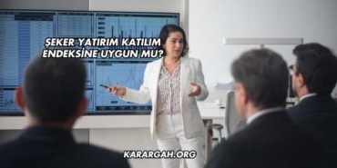Şeker Yatırım Katılım Endeksine Uygun mu?