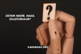Sistem Nedir, Nasıl Oluşturulur?