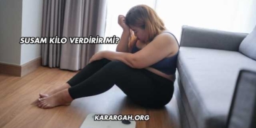 Susam Kilo Verdirir mi?