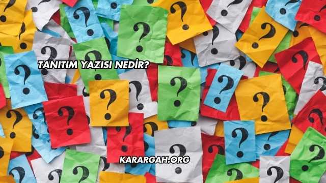 Tanıtım Yazısı Nedir?