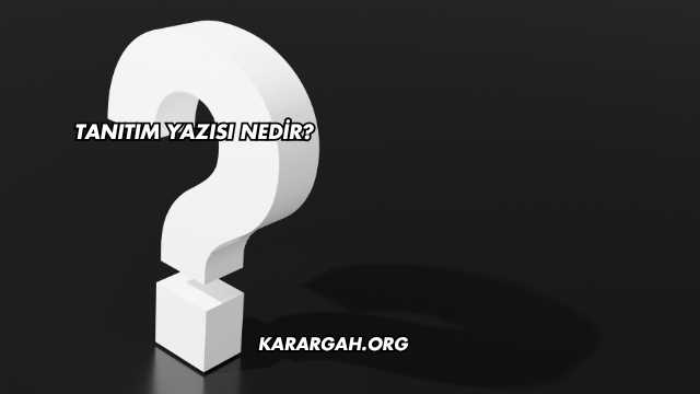 Tanıtım Yazısı Nedir?