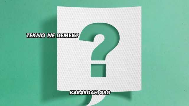 Tekno Ne Demek?