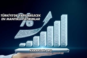 Türkiye'de Yapılabilecek En Mantıklı Yatırımlar