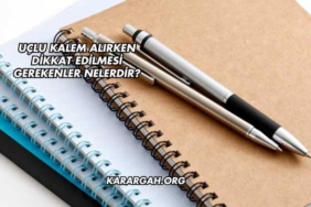 Uçlu Kalem Alırken Dikkat Edilmesi Gerekenler Nelerdir?