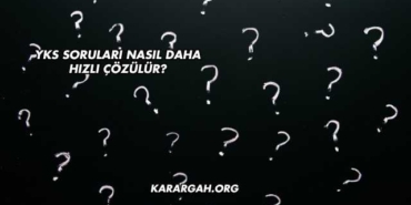 YKS Soruları Nasıl Daha Hızlı Çözülür?