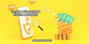 Yatırım Dünyasında Riskler Nelerdir?