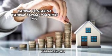 Yatırım Fonlarına Yatırım Yapmak Mantıklı mı?