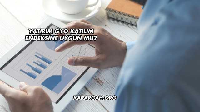 Yatırım GYO Katılım Endeksine Uygun mu?